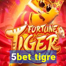 5bet tigre